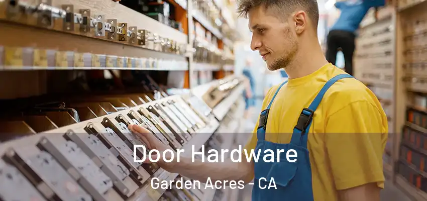  Door Hardware Garden Acres - CA