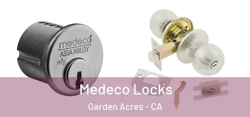  Medeco Locks Garden Acres - CA